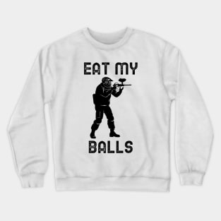 Eat My Balls Paintball Crewneck Sweatshirt